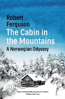 The Cabin in the Mountains - Robert Ferguson