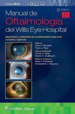 Manual de Oftalmolog&iacute;a del Wills Eye Hospital - Dr. Kalla Gervasio, Dr. Travis Peck