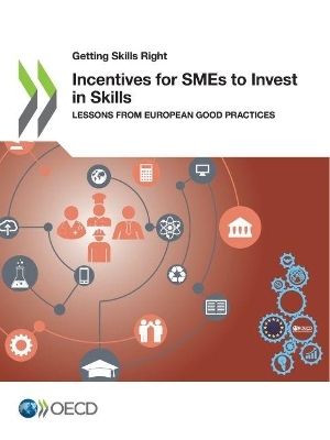 Incentives for SMEs to invest in skills -  Organisation for Economic Co-Operation and Development