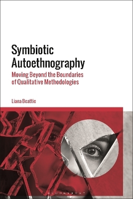 Symbiotic Autoethnography - Dr Liana Beattie