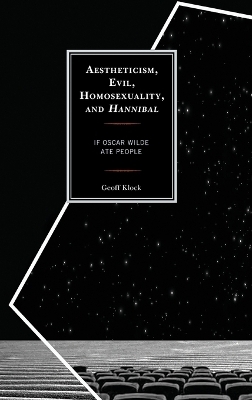Aestheticism, Evil, Homosexuality, and Hannibal - Geoff Klock