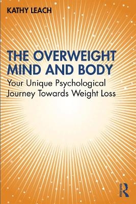 The Overweight Mind and Body - Kathy Leach