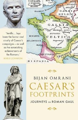 Caesar's Footprints - Bijan Omrani