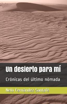 Un desierto para m&iacute; - Nelo Fern&aacute;ndez Santaf&eacute;