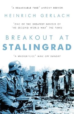 Breakout at Stalingrad - Heinrich Gerlach