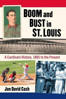Boom and Bust in St. Louis - Jon David Cash