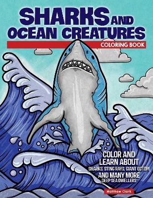 Sharks and Ocean Creatures Coloring Book - Matthew Clark