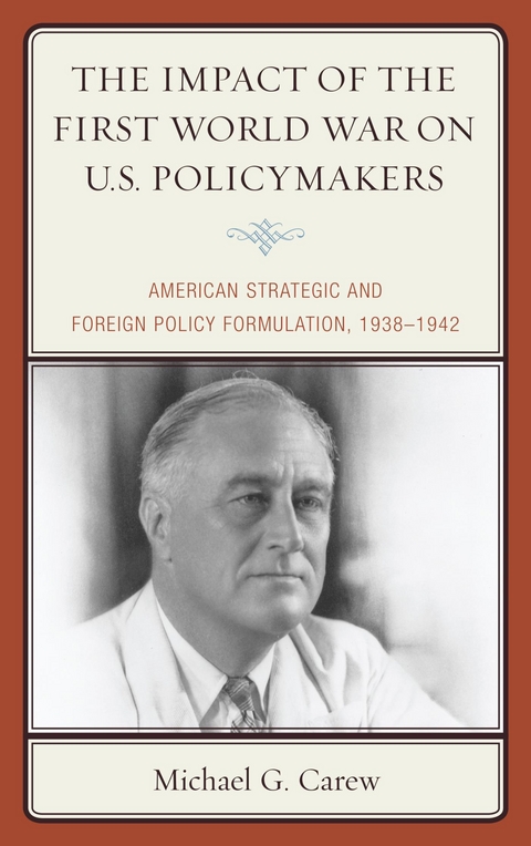 Impact of the First World War on U.S. Policymakers -  Michael G. Carew