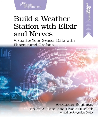 Build a Weather Station with Elixir and Nerves - Alexander Koutmos