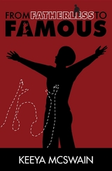From Fatherless to Famous - Keeya McSwain