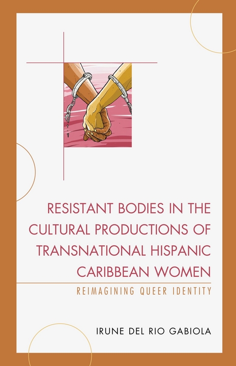 Resistant Bodies in the Cultural Productions of Transnational Hispanic Caribbean Women -  Irune del Rio Gabiola