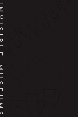 Invisible Museums of the Unseen - Jeanette Andrews