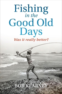 Fishing in the Good Old Days - Robert Kearney