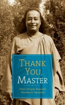 Thank You, Master - Paramahansa Yogananda, Hare Krishna Ghosh, Meera Ghosh, Margaret Bowen Deitz