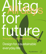Alltag for Future &ndash; All Days for Future - Chris van Uffelen