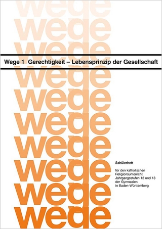 Wege 1, Gerechtigkeit - Lebensprinzip der Gesellschaft