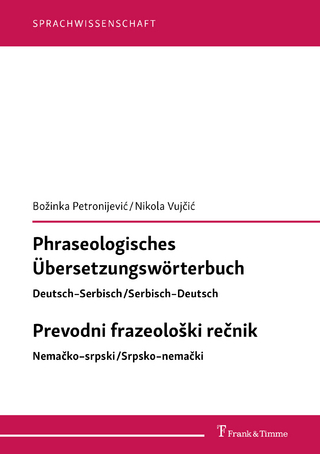 Phraseologisches Übersetzungswörterbuch Deutsch–Serbisch/Serbisch–Deutsch Prevodni frazeološki rečnik Nemačko–srpski/Srpsko–nemački
