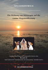Die Wirkung von Mirtazapin auf die canine Magenentleerung - Nina Schleifenbaum