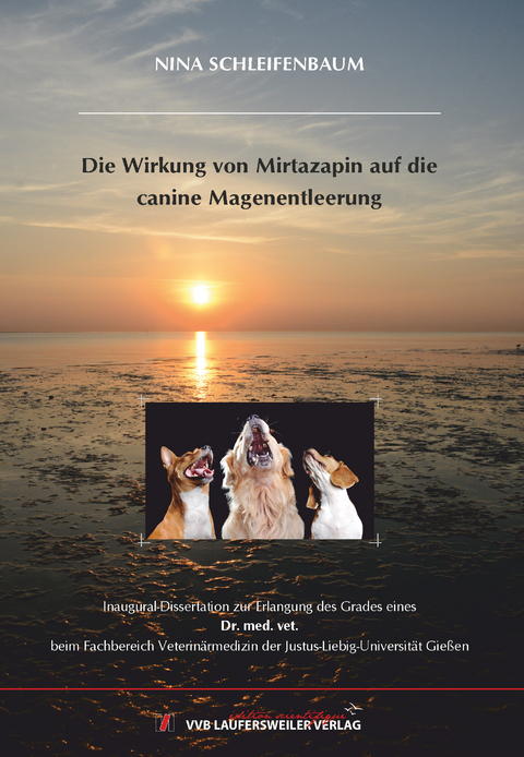 Die Wirkung von Mirtazapin auf die canine Magenentleerung - Nina Schleifenbaum