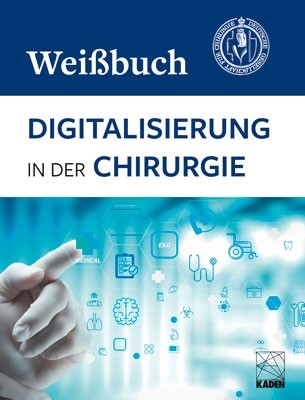 Digitalisierung in der Chirurgie &ndash; DGCH Wei&szlig;buch - 