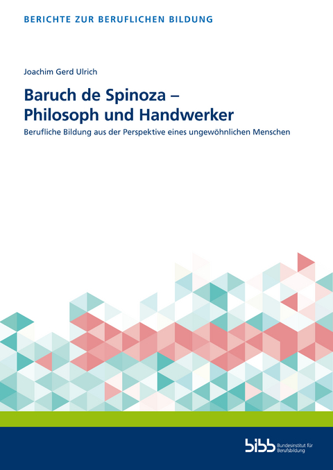 Baruch de Spinoza &ndash; Philosoph und Handwerker - Joachim Gerd Ulrich