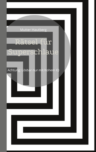 Rätsel für Superschlaue