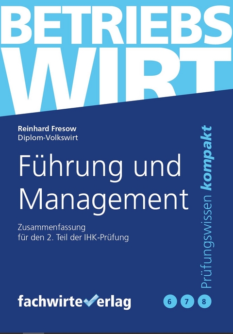 F&uuml;hrung und Management - Reinhard Fresow