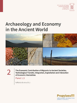 The Economic Contribution of Migrants to Ancient Societies. Technological Transfer, Integration, Exploitation and Interaction of Economic Mentalities - 