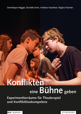 Konflikten eine B&uuml;hne geben - Dominique H&ouml;gger, Murielle Jenni, Andreas Hausheer, Regina Wurster