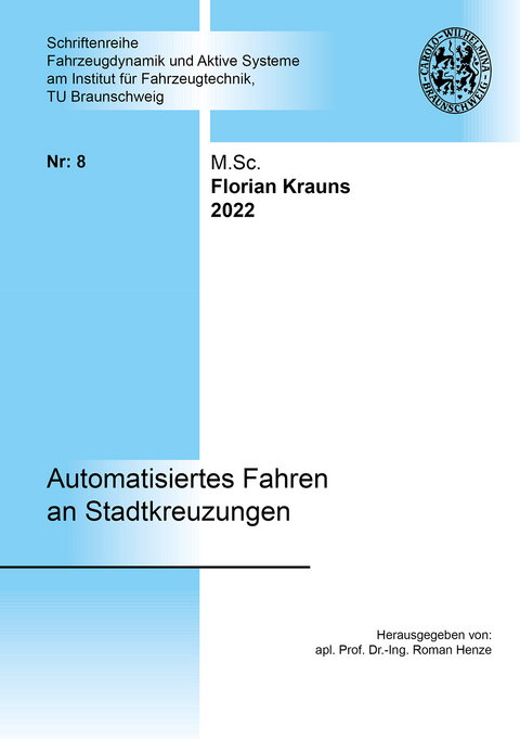 Automatisiertes Fahren an Stadtkreuzungen - Florian Krauns