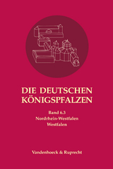 Die deutschen K&ouml;nigspfalzen. Band 6: Nordrhein-Westfalen - 