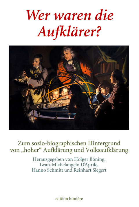 Wer waren die Aufkl&auml;rer? - Iwan-Michelangelo D'Aprile, Hanno Schmitt, Reinhart Siegert