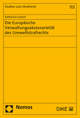 Die Europäische Verwaltungsakzessorietät des Umweltstrafrechts
