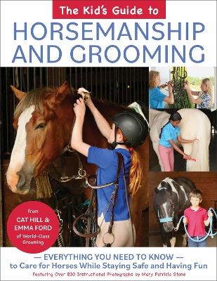 The Kid's Guide to Horsemanship and Grooming