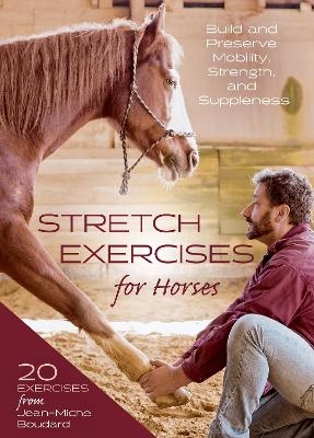 Stretch Exercises for Horses - Jean-Michel Boudard
