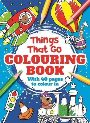 Things That Go Colouring Book -  Igloo Books Ltd