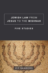 Jewish Law from Jesus to the Mishnah -  Sanders E.P.  Sanders