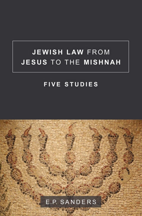 Jewish Law from Jesus to the Mishnah -  Sanders E.P.  Sanders