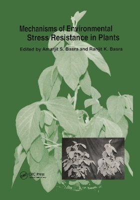 Mechanisms of Environmental Stress Resistance in Plants - Amarjit Basra