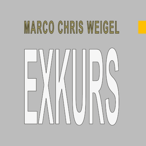 Exkurs - Marco Chris Weigel