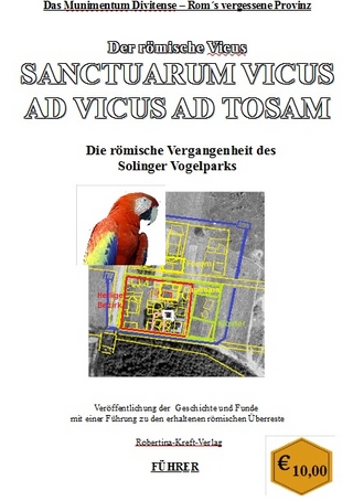 Das Munimentum Divitense – Roms vergessene Provinz Sanctuarum Vicus ad Vicus ad Tosam