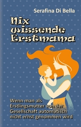 Nix wissende Erstmama - Serafina Di Bella