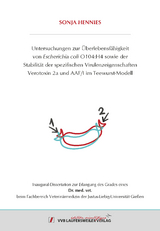 Untersuchungen zur &Uuml;berlebensf&auml;higkeit von Escherichia coli O104:H4 sowie der Stabilit&auml;t der spezifischen Virulenzeigenschaften Verotoxin 2a und AAF/I im Teewurst-Modell - Sonja Hennies