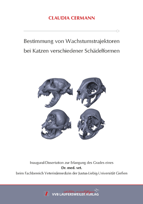 Bestimmung von Wachstumstrajektoren bei Katzen verschiedener Sch&auml;delformen - Claudia Cermann