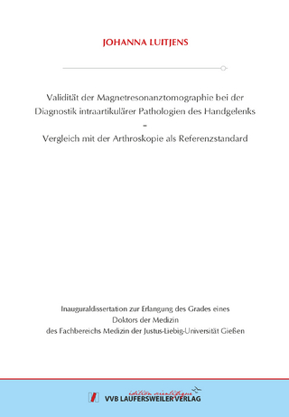 Validität der Magnetresonanztomographie bei der Diagnostik intraartikulärer Pathologien des Handgelenks