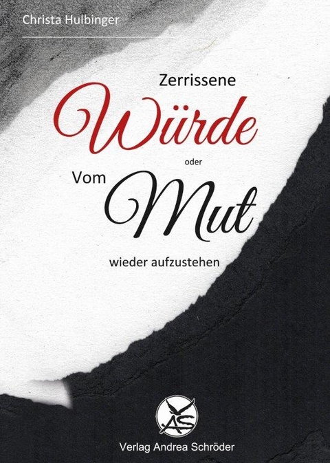 Zerrissene W&uuml;rde - Christa Hulbinger