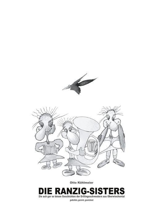 Die Ranzig-Sisters in Schwarz-Wei&szlig; - Otto K&ouml;hlmeier