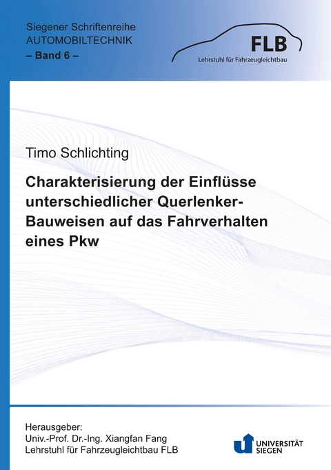 Charakterisierung der Einfl&uuml;sse unterschiedlicher Querlenker-Bauweisen auf das Fahrverhalten eines Pkw - Timo Schlichting
