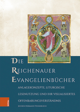 Die Reichenauer Evangelienb&uuml;cher - Jochen Hermann Vennebusch