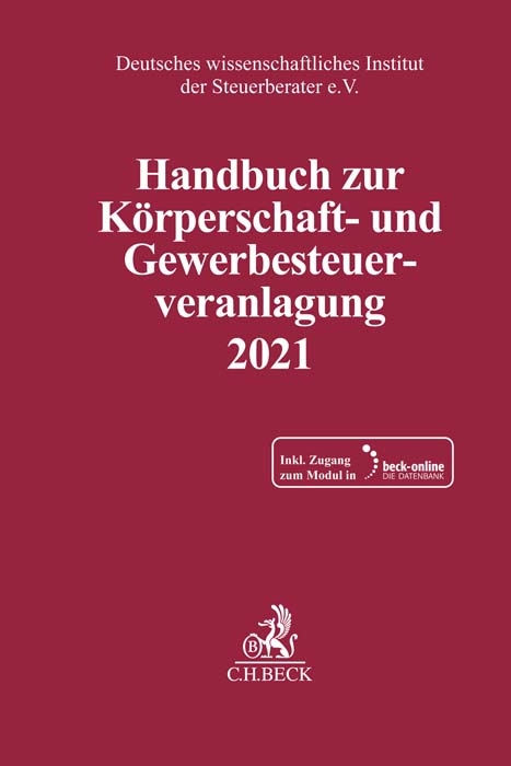 Schriften des Deutschen wissenschaftlichen Instituts der Steuerberater e.V. / Handbuch zur K&ouml;rperschaft- und Gewerbesteuerveranlagung 2021. KSt / GewSt 2021 - 